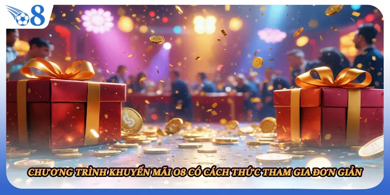 Chương trình khuyến mãi O8 có cách thức tham gia đơn giản